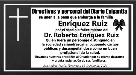 Diario Eyipantla expresa sus condolencias por el fallecimiento del Dr. Roberto Enríquez Ruiz